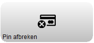 Knop Pin afbreken met een icoon van een betaalkaart en een kruisje. Met deze knop kan een gestarte pintransactie worden afgebroken.