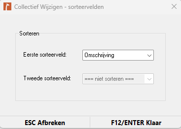 Venster Collectief Wijzigen – sorteervelden in Microcash. In dit scherm kan worden ingesteld waarop de geselecteerde artikelen gesorteerd moeten worden. Bij Eerste sorteerveld is Omschrijving geselecteerd. Bij Tweede sorteerveld staat niet sorteren geselecteerd. Onderaan staan de knoppen ESC Afbreken om te annuleren en F12/ENTER Klaar om de sortering te bevestigen.