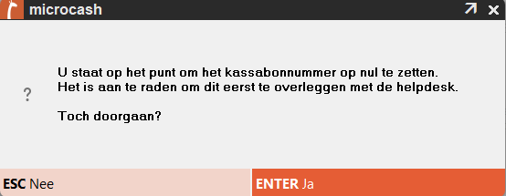 Bevestigingsvenster in Microcash met de melding dat u op het punt staat het kassabonnummer op nul te zetten. In de melding wordt geadviseerd om dit eerst met de helpdesk te overleggen. Onderaan staan de opties ESC – Nee om te annuleren en ENTER – Ja om het kassabonnummer te resetten.
