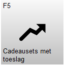 Knop F5 – Cadeausets met toeslag met een stijgende pijl als icoon. Met deze knop wordt het scherm voor cadeausets met toeslag geopend.